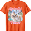 Hydrated Queen Cute Hamster Shining Lake Funny Meme T-Shirt - Orange