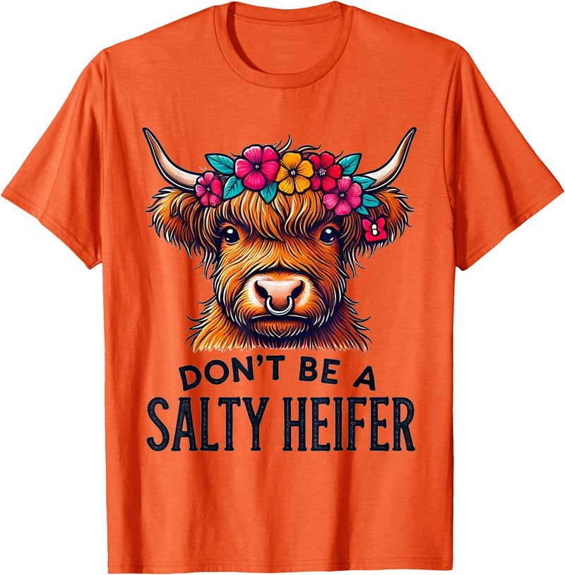 Highland Cow Funny Farm Don't Be a Salty Heifer T-Shirt - Orange