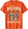 Funny Cowgirl Women Melanin Cow Girl Outfit Cowgirl for Women African Tee Melanin Cow Girl Outfit T-Shirt - Orange