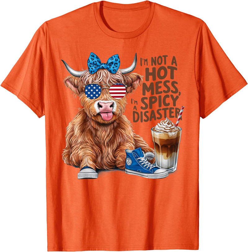 Highland Cow Im Not A Hot Mess Im A Spicy Disaster Cute Highland Cow I'm Not A Hot Mess Im A Spicy Disaster T-Shirt - Orange