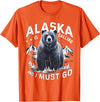 Alaska is Calling and I Must Go, Alaskan Bear and Nature T-Shirt - Orange