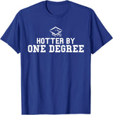Funny Collage Geek Shirts Hotter By One Degree Hilarious T-Shirt T-Shirt - Royal Blue