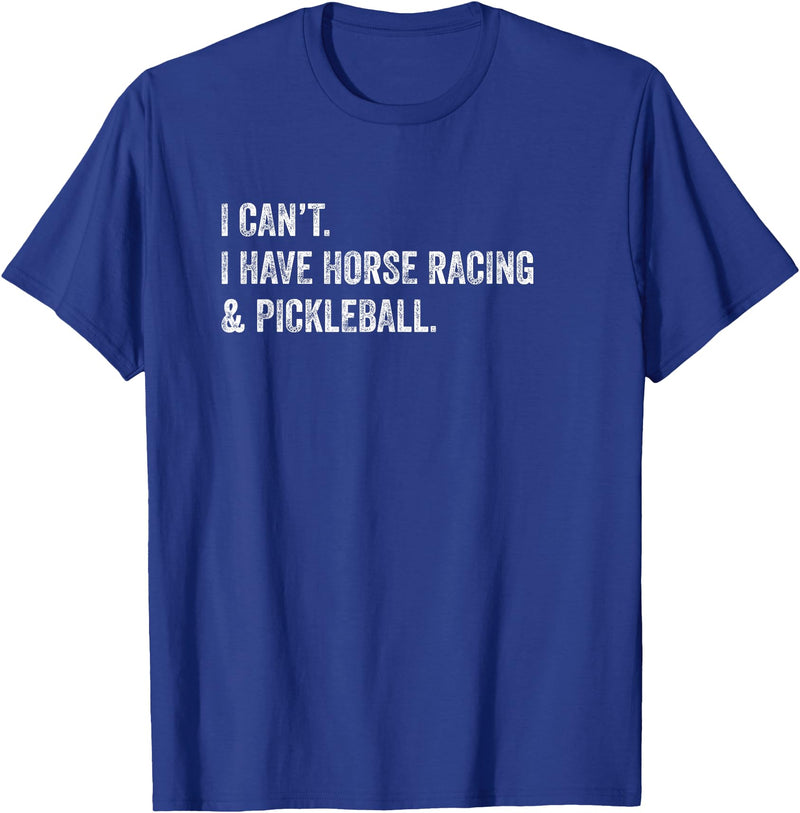 Rally Threads I Can't I Have Horse Racing and Pickleball T-Shirt - Royal Blue