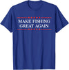 Make Fishing Great Again T-Shirt - Royal Blue