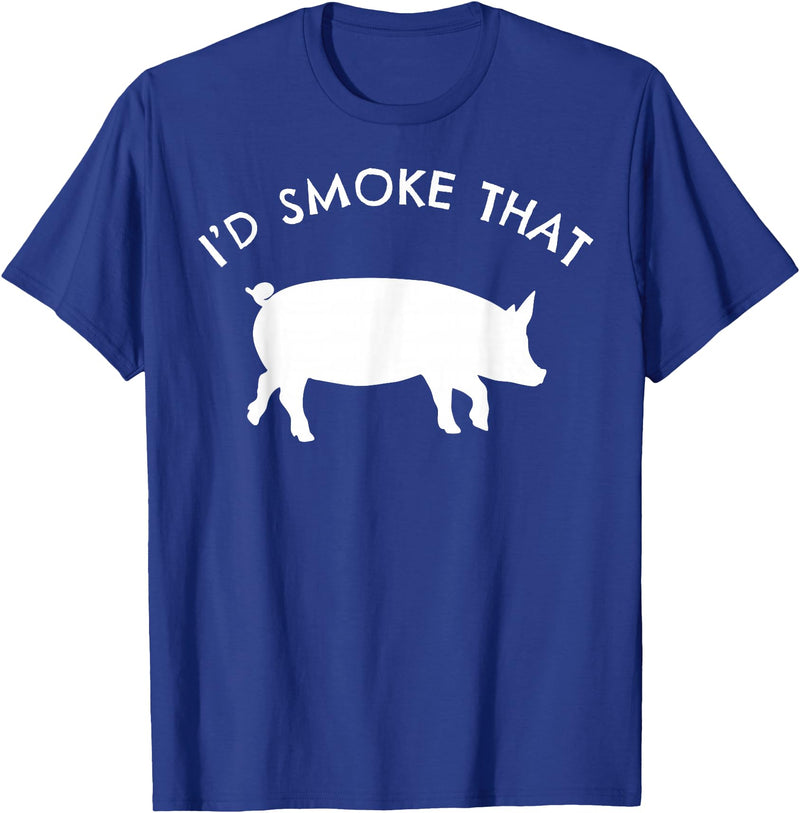 I'd Smoke That Pig Funny Gift Tees I'd Smoke That Pig T-Shirt Funny Smoking BBQ Grilling Gift T-Shirt - Royal Blue