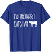 Shirtbooth: Animal Lovers Funny Cow Lover Gift: My Therapist Eats Hay Love Cows T-Shirt - Royal Blue