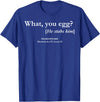 Funny What You Egg He Stabs Him Tee Shirt What You Egg He Stabs Him T-Shirt - Royal Blue