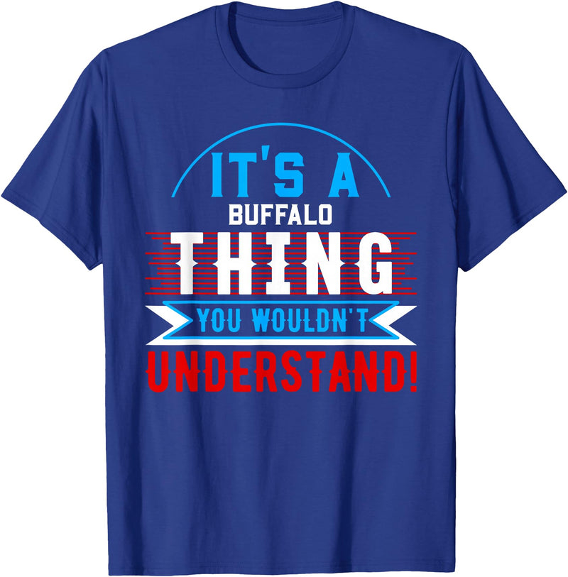 BUFFALO Designs By AKOKAY It's A BUFFALO Thing T-Shirt City Shirt BUFFALOS T-Shirt - Royal Blue