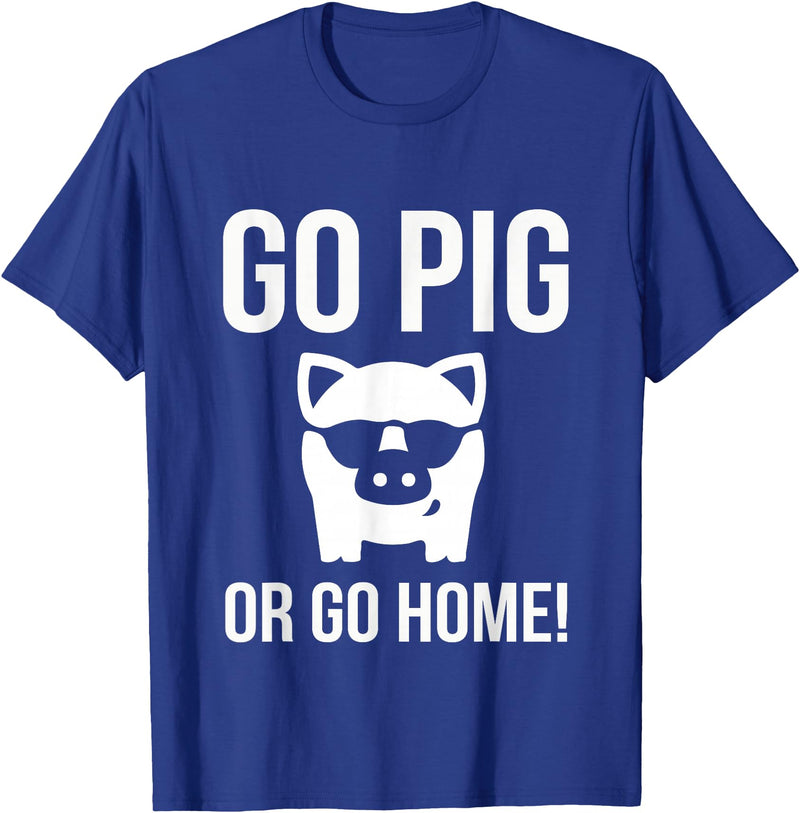 Funny Outdoor BBQ Shirts GO PIG OR GO HOME BBQ T-Shirt barbecue Tshirt T-Shirt - Royal Blue