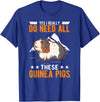 Wachtelzucht Geflügelzüchter Wachtel Kleidung Yes I really do need all these Guinea Pigs T-Shirt - Royal Blue