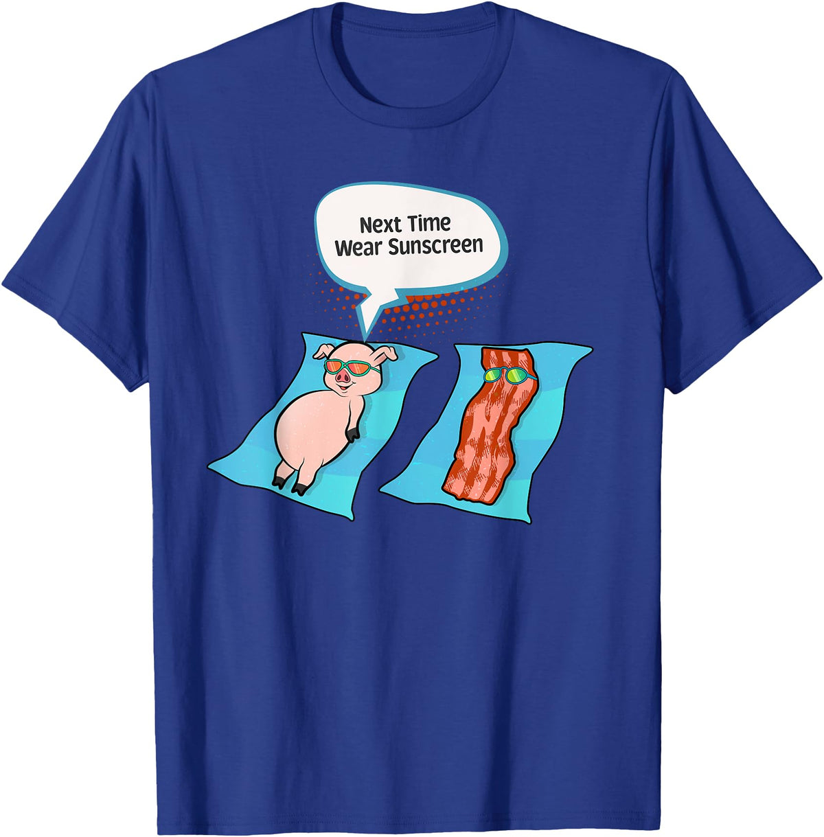 Bacon T Shirt Co Next Time Wear Sunscreen Funny Pig Bacon Sunbathing T-Shirt - Royal Blue