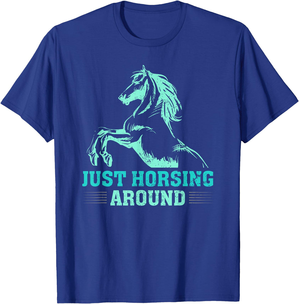Funny Horse Lover Gifts Women Teen Girls Just Horsing Around Funny Horse Equestrian Riding Graphic T-Shirt - Royal Blue