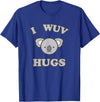 I Wuv Hugs and Koala Bears I Wuv Hugs Cute Koala Bear Love T-Shirt - Royal Blue
