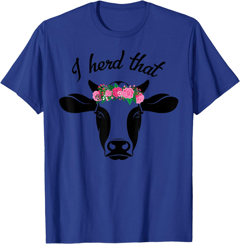 I Herd That Hanging with My Heifers Tshirt Co. I Herd That Shirt Cow Lover Gift Funny Cow T Shirt T-Shirt - Royal Blue