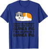 Funny Guinea Pig Lover Gifts Always Be Yourself Unless You Can Be A Guinea Pig T-Shirt - Royal Blue