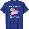 TeesByDesign Pig Animal Don't Stop Believing Gift Men Women Boys Girls T-Shirt - Royal Blue