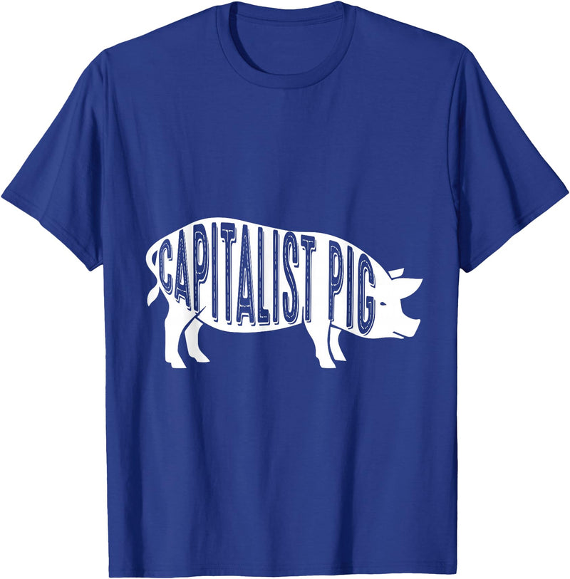 Capitalism Co Capitalist Pig - Fun Novelty Tshirt for Entrepreneurs T-Shirt - Royal Blue