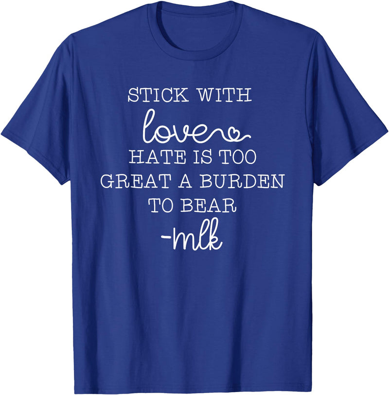 Stick With Love Hate Is Great Burden Clothing Co stick with love hate is too great a burden to bear T-Shirt - Royal Blue