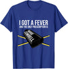 Funny I Got a Fever Cowbell Shirts Mehr Cowbell T-Shirt Drummer Cowbell T-Shirt - Royal Blue