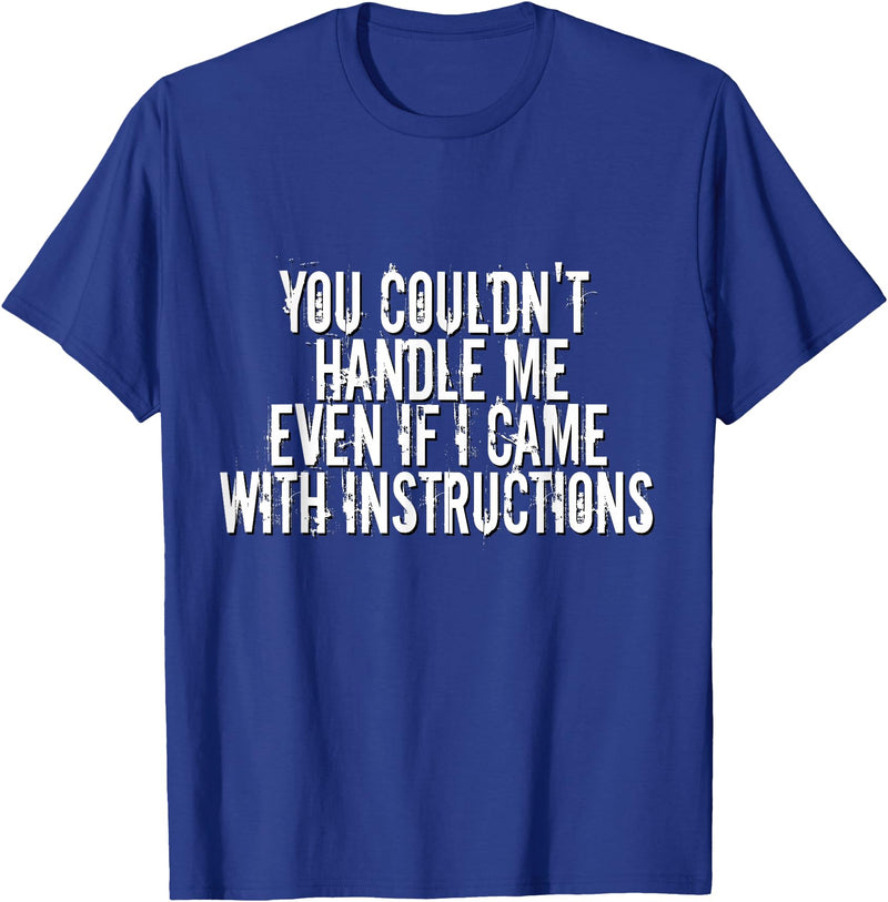 Dirty Girl Tees Buffalo You Couldn't Handle Me If I Came With Instructions Shirt Fun T-Shirt - Royal Blue