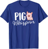 Funny Pig Lover Shirts Pig Whisperer - Pig Lover Pig Farming Piglet Farmer Farm T-Shirt Small - Royal Blue