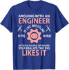 Funny Engineer I'm Not Arguing Apparel Wear Gift Arguing With An Engineer Is Like Wrestling A Pig Engineering T-Shirt - Royal Blue