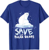 Polar Bears T-Shirts Tee Save The Polar Bears T-Shirt Save Animals Shirt Gift. T-Shirt - Royal Blue
