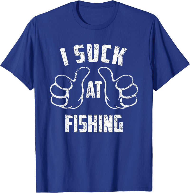 Fishing And Beer Lover I Suck At Fishing Sarcastic Fishing Loser T-Shirt - Royal Blue