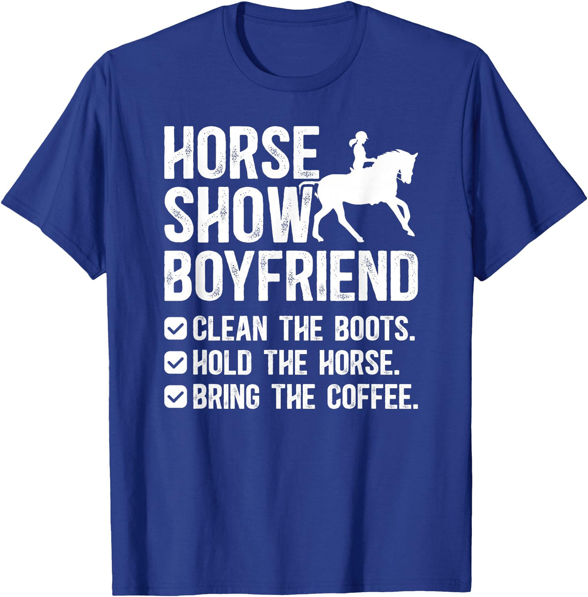 Funny Anniversary For Horse Show Boyfriend Horse Show Boyfriend Funny Equestrian Boyfriend T-Shirt - Royal Blue