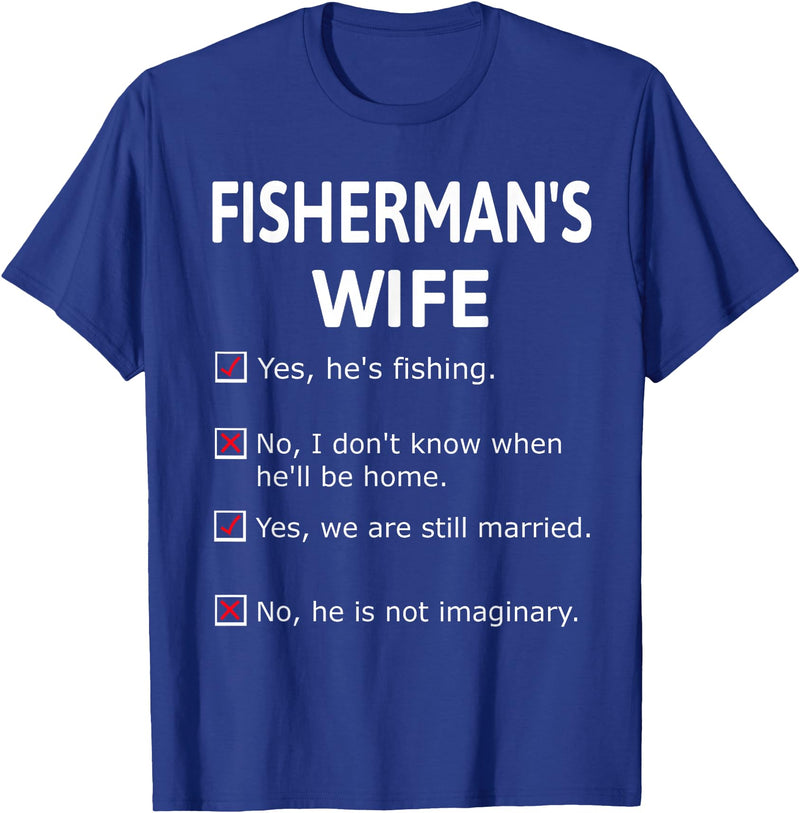 Fashion Tribe Fishing Apparel Fishermans Wife He's Not Imaginary Funny Retro Unique Gift T-Shirt - Royal Blue