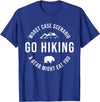 Worst Case Scenario Sarcastic Hiker Humor Outdoors GO HIKING Funny A Bear Might Eat You Mountains Sarcasm Hike T-Shirt - Royal Blue