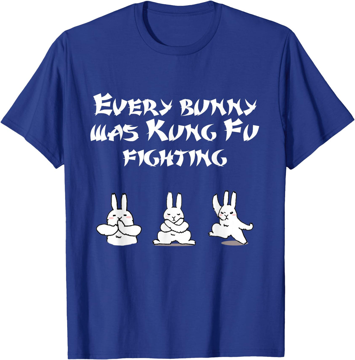 Funny Easter Every Bunny Was Kung Fu Fighting Karate T-Shirt in Royal Blue