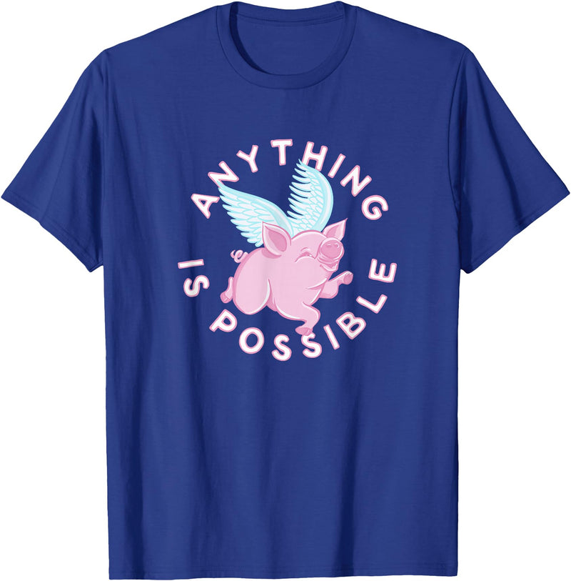 Inspire and Motivate Designs for Real Life Womens, Pigs Fly, cute and funny ALL THINGS ARE POSSIBLE T-Shirt - Royal Blue