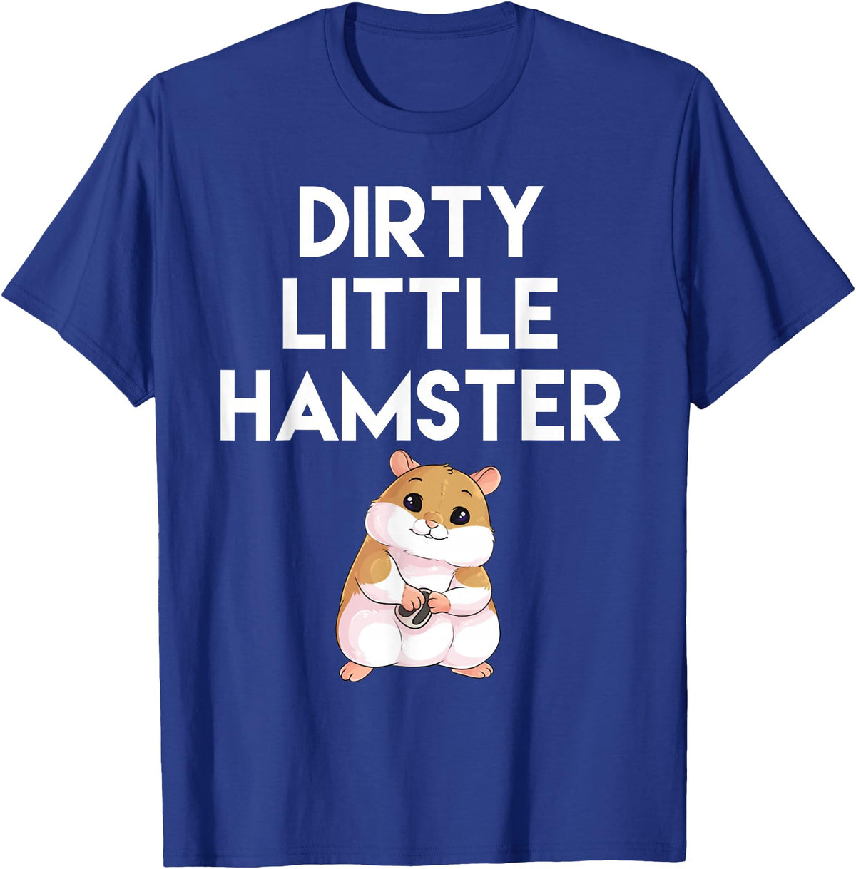 Dirty Little Hamster Cute Hamster Picture T-Shirt - Royal Blue