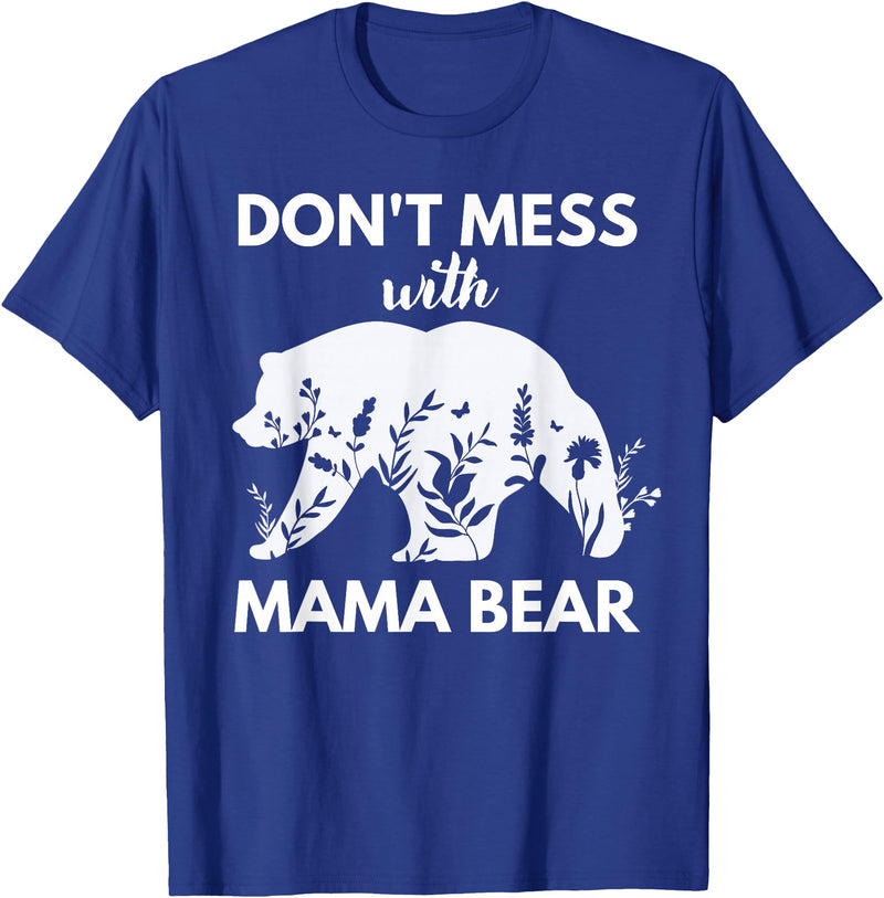 Funny Don't Mess with Mama Bear Tee Don't Mess with Mama Bear Funny Mother's day T-Shirt - Royal Blue