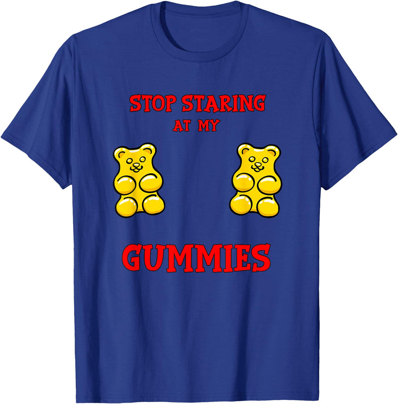 Stop Staring at my Boobs Cute Funny Gummy Bear Stop Staring at my Gummies Cute Gummy bear Funny Boobs T-Shirt - Royal Blue