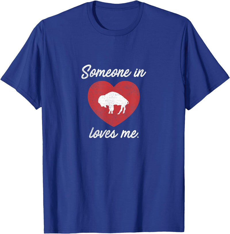 Buffalo T-Shirts Someone In Buffalo New York Someone In Buffalo Loves Me - Buffalo New York T-Shirt T-Shirt - Royal Blue
