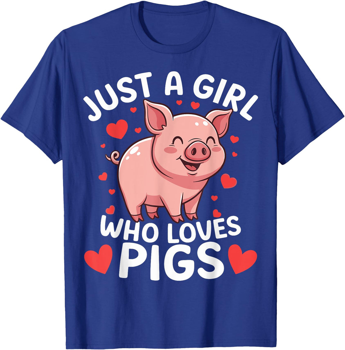 Funny Pig Lovers Cute Pig Just A Girl Who Loves Pigs T-Shirt - Royal Blue