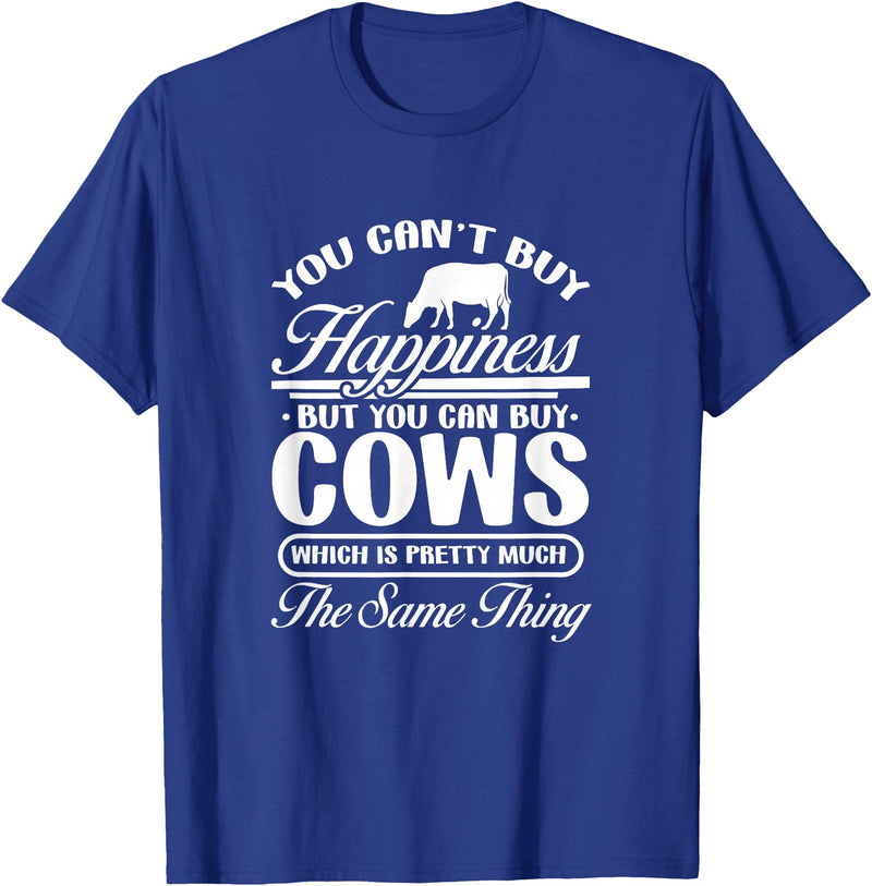Cow Farm Animals Gifts and Apparel Cow You Can't Buy Happiness But You Can Buy A Cows Farmer T-Shirt - Royal Blue