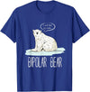 InGENIUS Funny Mental Illness Pun Gifts Bipolar Polar Bear Manic Depressive Personality Gift T-Shirt - Royal Blue