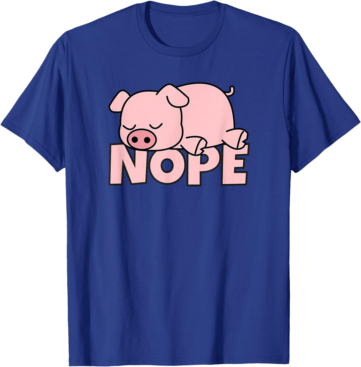 Funny Laziness Shirts & Gifts For Animal Lovers Lazy Pig Piggy Not Today Nope T-Shirt - Royal Blue