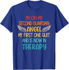 I'm On My Second Guardian Angel My First One Quit Quote T-Shirt - Royal Blue
