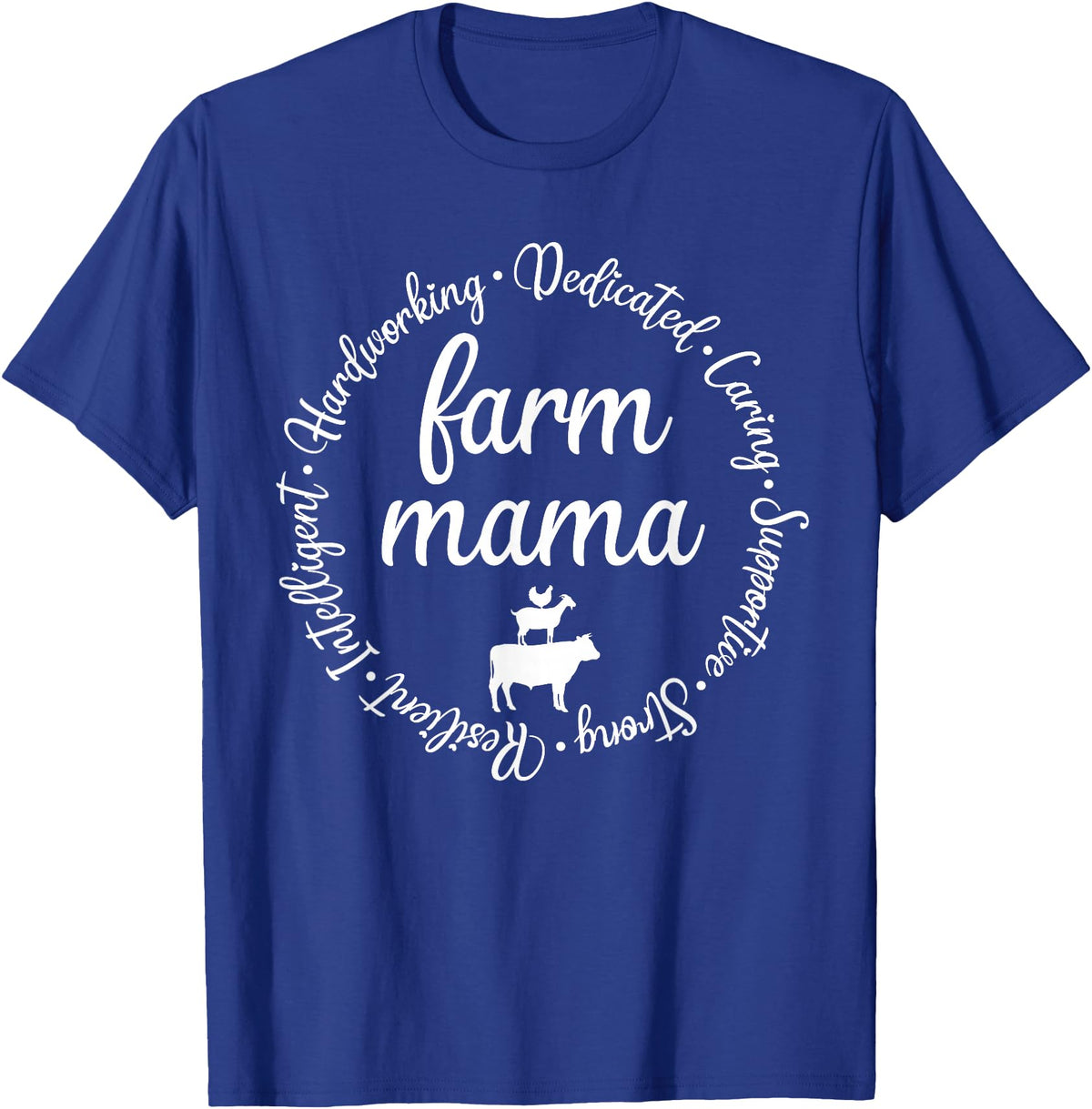 Farm Mama Hardworking Dedicated Goat Chicken Pig Cow Sheep T-Shirt - Royal Blue
