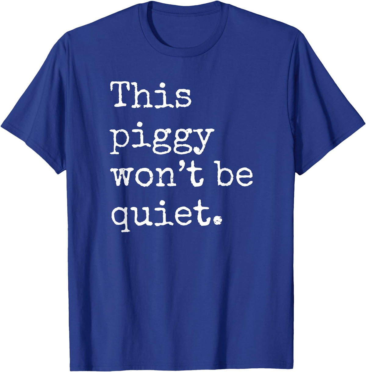 Feminist Pig Meme This Piggy Won't Be Quiet, Funny Pig T-Shirt - Royal Blue