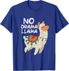 Give Me My No Drama Llama Co No Drama Llama Funny Lama T-Shirt - Royal Blue