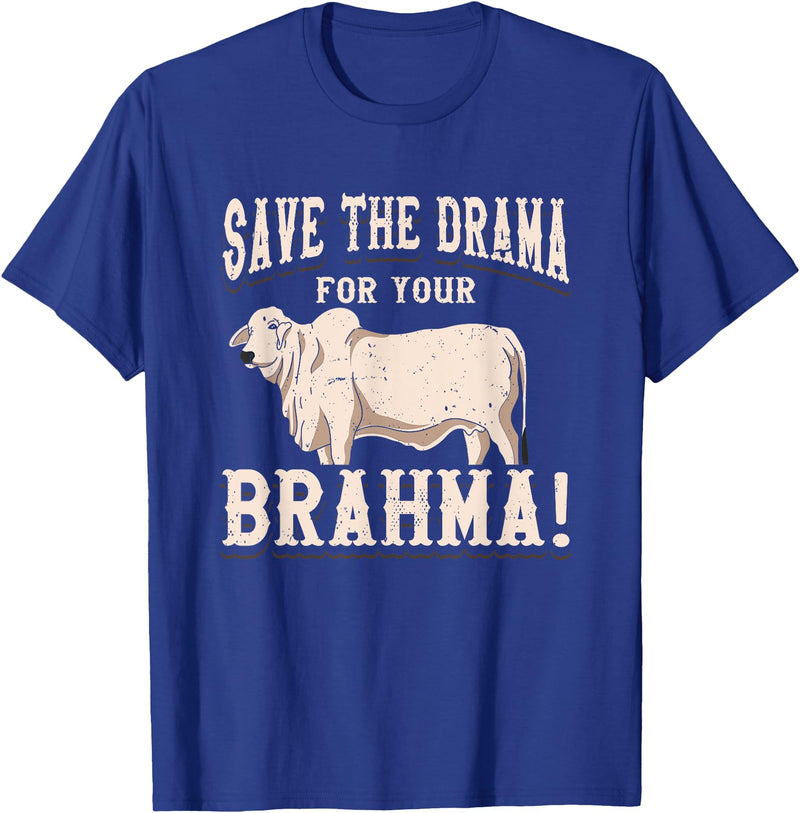 Brahman Cow Livestock cattle Show Pasture American Brahman/Brahma Beef Farmer Ranch Breed No Drama T-Shirt - Royal Blue