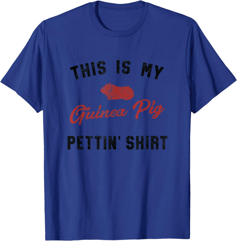 Wheek Guinea Pig Gift Apparel My Guinea Pig Pettiing Shirt Funny Pet Gift Shirt T-Shirt - Royal Blue