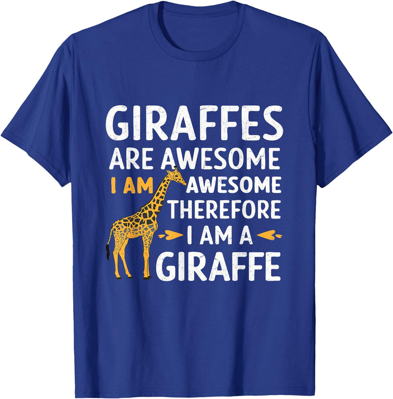 Giraffes Are Awesome tshirt Giraffes Are Awesome I Am Awesome Therefore I Am A Giraffe T-Shirt - Royal Blue