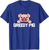 Greedy Pig Funny Slogan T-Shirt - Royal Blue