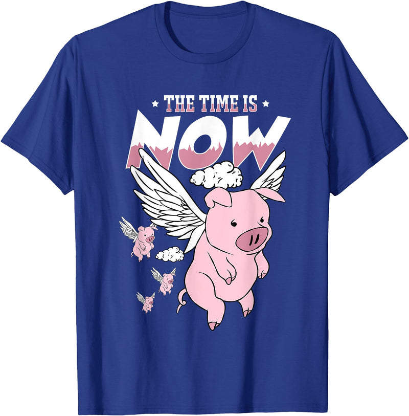 Flying Piggy Merch Co The Time Is Now Funny Flying Pig Magical Sky Bacon Pig Lover T-Shirt - Royal Blue